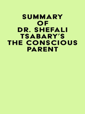 cover image of Summary of Dr. Shefali Tsabary's the Conscious Parent